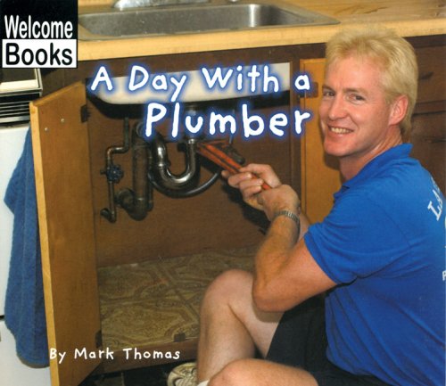 Welcome Books: a Day with a Plumber   2001 9780516231389 Front Cover