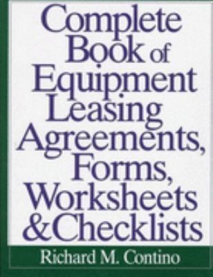 Complete Book of Equipment Leasing Agreements, Forms, Worksheets and Checklists   1997 9780814403389 Front Cover