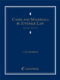 Cases and Materials in Juvenile Law:   2014 9780820570389 Front Cover