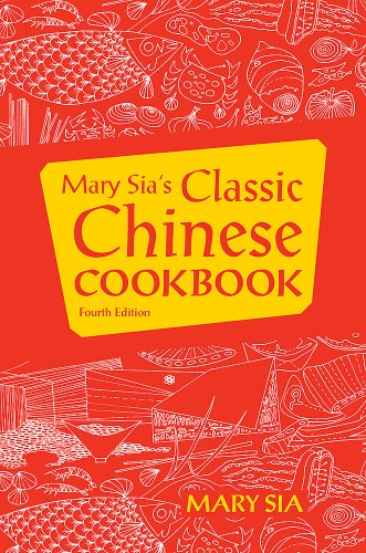 Mary Sia's Classic Chinese Cookbook:   2013 9780824837389 Front Cover