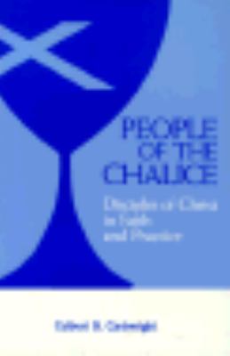 People of the Chalice Disciples of Christ in Faith and Practice N/A 9780827229389 Front Cover