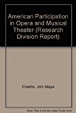 American Participation in Opera and Musical Theater : Research Division Report N/A 9780929765389 Front Cover