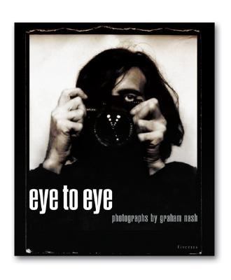 Eye to Eye Photographs by Graham Nash N/A 9780977719389 Front Cover