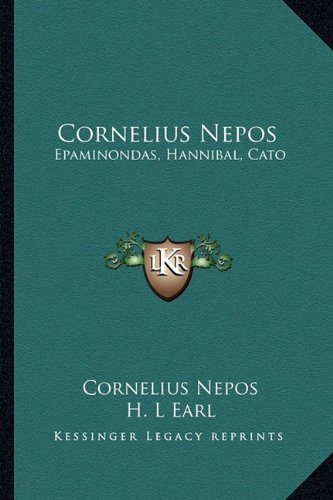 Cornelius Nepos Epaminondas, Hannibal, Cato N/A 9781162950389 Front Cover