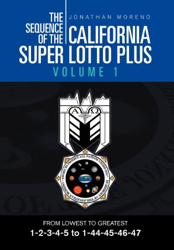 Sequence of the California Super Lotto Plus From lowest to greatest Volume 1  2011 9781465309389 Front Cover