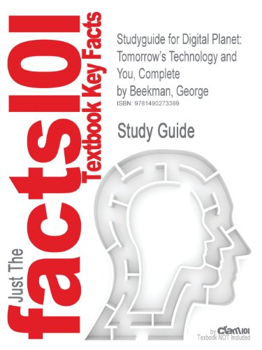 Studyguide for Digital Planet: Tomorrow's Technology and You, Complete by George Beekman, ISBN 9780132091534  10th 2016 9781490273389 Front Cover
