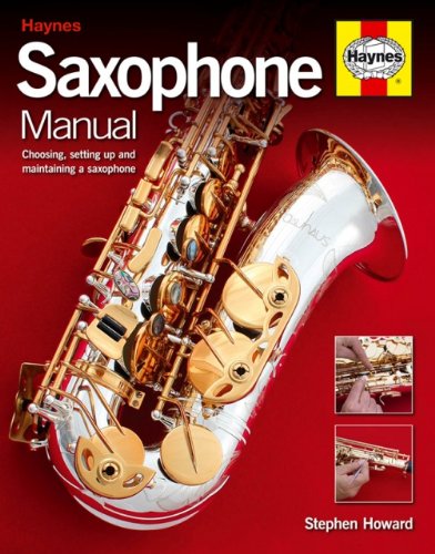 Saxophone Manual Choosing, Setting up and Maintaining a Saxophone  2009 9781844256389 Front Cover