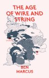 Age of Wire and String   2013 9781847086389 Front Cover