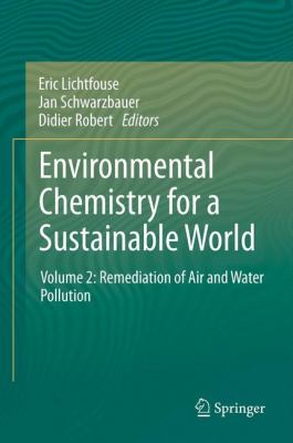 Environmental Chemistry for a Sustainable World Remediation of Air and Water Pollution  2012 9789400724389 Front Cover
