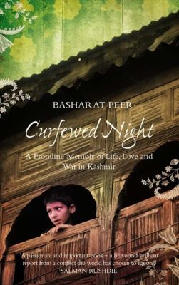 Curfewed Night A Frontline Memoir of Life, Love and War in Kashmir  2010 9780007373390 Front Cover
