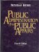 Public Administration and Public Affairs 4th 1989 9780137373390 Front Cover