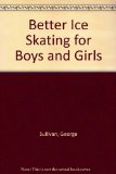 Better Ice Skating for Boys and Girls N/A 9780396073390 Front Cover