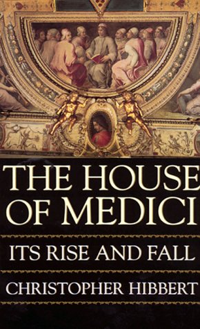 House of Medici Its Rise and Fall  1974 9780688053390 Front Cover
