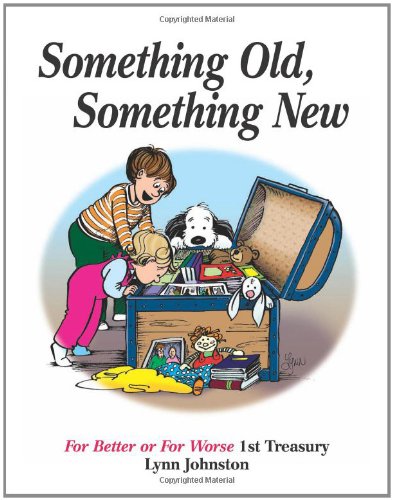 Something Old, Something New For Better or for Worse 1st Treasury  2010 9780740791390 Front Cover