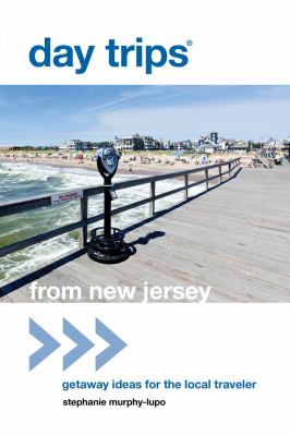Day Tripsï¿½ from New Jersey Getaway Ideas for the Local Traveler N/A 9780762779390 Front Cover