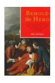 Behold the Hero General Wolfe and the Arts in the Eighteenth Century N/A 9780773515390 Front Cover