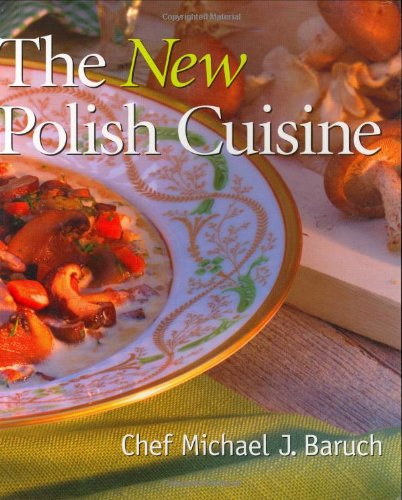 New Polish Cuisine 3rd 2002 (Reprint) 9780971531390 Front Cover