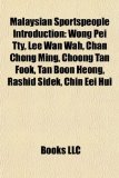 Malaysian Sportspeople Introduction Wong Pei Tty, Lee Wan Wah, Chan Chong Ming, Choong Tan Fook, Tan Boon Heong, Rashid Sidek, Chin Eei Hui N/A 9781156968390 Front Cover