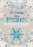 Art of Coloring: Disney Frozen 100 Images to Inspire Creativity and Relaxation N/A 9781484757390 Front Cover
