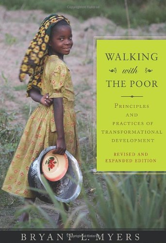 Walking with the Poor Principles and Practices of Transformational Development  2011 9781570759390 Front Cover