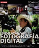 Curso Avanzado De Fotografia Digital/ Advanced Course Of Digital Photography:  2008 9788496669390 Front Cover