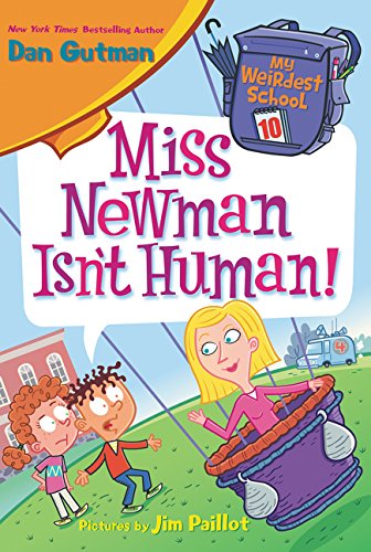My Weirdest School #10: Miss Newman Isn't Human!   2018 9780062429391 Front Cover