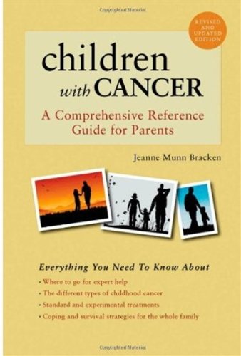 Children with Cancer A Comprehensive Reference Guide for Parents 2nd 2010 (Revised) 9780195147391 Front Cover