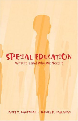Special Education What It Is and Why We Need It  2005 9780205420391 Front Cover