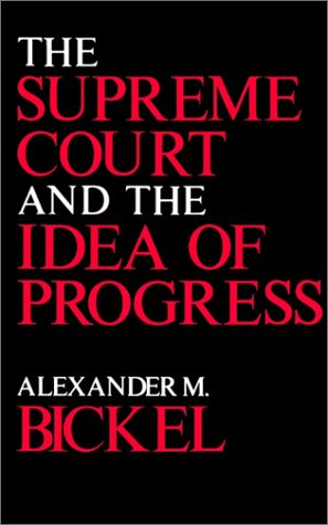 Supreme Court and the Idea of Progress   1978 (Reprint) 9780300022391 Front Cover