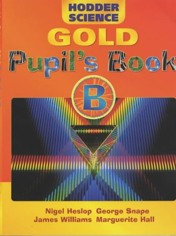 Hodder Science Gold Pupil's Book B:   2002 9780340804391 Front Cover