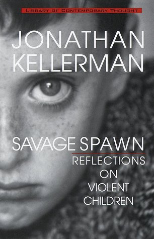 Savage Spawn Reflections on Violent Children  1999 9780345429391 Front Cover