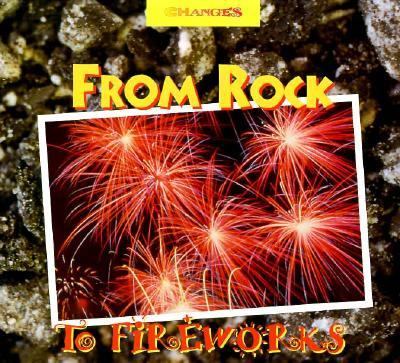 From Rock to Fireworks   1997 9780516207391 Front Cover