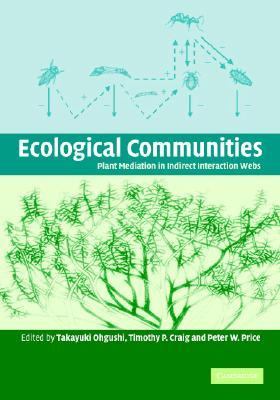 Ecological Communities Plant Mediation in Indirect Interaction Webs  2006 9780521850391 Front Cover