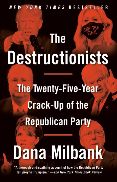 Destructionists The Twenty-Five Year Crack-Up of the Republican Party N/A 9780593466391 Front Cover