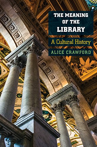 Meaning of the Library A Cultural History  2015 9780691166391 Front Cover