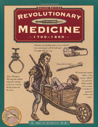 Revolutionary Medicine, 1700-1800  2nd (Revised) 9780762701391 Front Cover