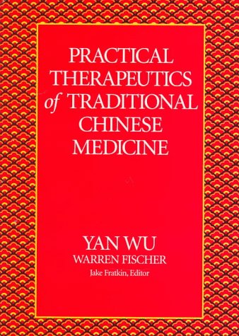Practical Therapeutics of Traditional Chinese Medicine  N/A 9780912111391 Front Cover