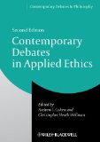 Contemporary Debates in Applied Ethics  2nd 2014 9781118479391 Front Cover