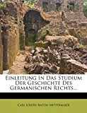 Einleitung In Das Studium Der Geschichte Des Germanischen Rechts... N/A 9781270849391 Front Cover