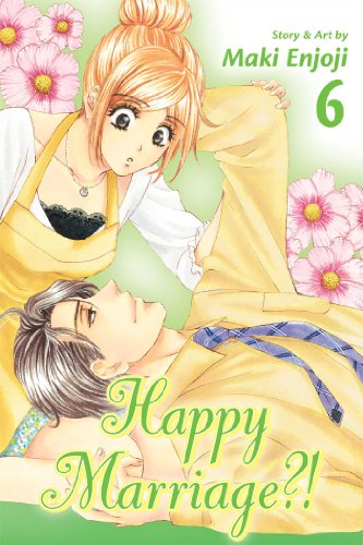 Happy Marriage?!, Vol. 6   2014 9781421559391 Front Cover