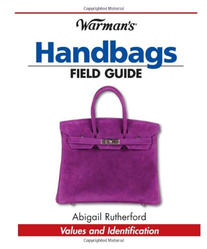 Warman's Handbags Field Guide Values and Identification  2009 9781440202391 Front Cover