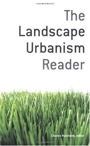 Landscape Urbanism Reader   2006 9781568984391 Front Cover
