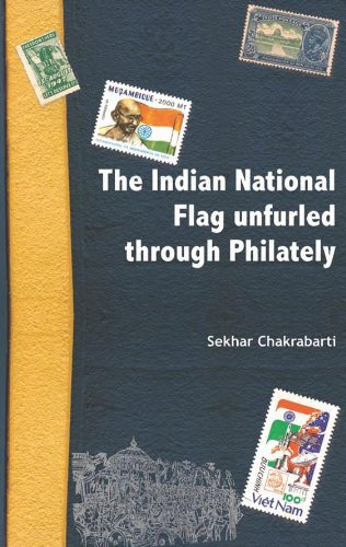Indian National Flag Unfurled Through Philately   2012 9789381523391 Front Cover