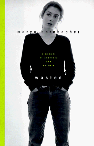 Wasted A Memoir of Anorexia and Bulimia N/A 9780060187392 Front Cover