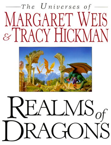 Realms of Dragons The Universes of Margaret Weis and Tracy Hickman  1999 9780061052392 Front Cover