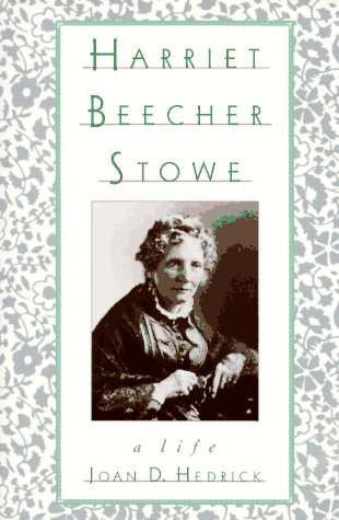 Harriet Beecher Stowe A Life  1995 9780195096392 Front Cover