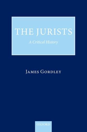 Jurists A Critical History  2013 9780199689392 Front Cover