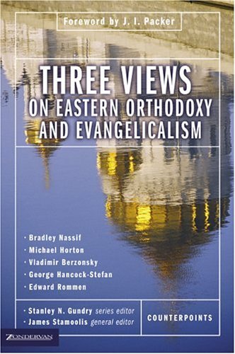 Three Views on Eastern Orthodoxy and Evangelicalism   2004 9780310235392 Front Cover