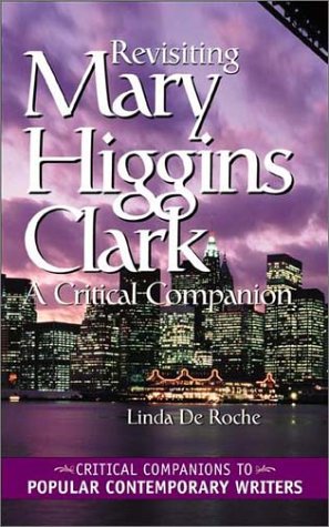 Revisiting Mary Higgins Clark A Critical Companion 2nd 2003 9780313320392 Front Cover
