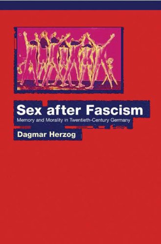 Sex after Fascism Memory and Morality in Twentieth-Century Germany  2007 9780691130392 Front Cover